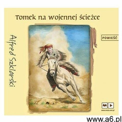 Tomek na wojennej ścieżce audiobook - alfred szklarski - ogłoszenia A6.pl