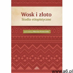 Wosk i złoto Studia etiopistyczne (9788380172142) - ogłoszenia A6.pl