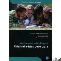 Warto mieć w bibliotece. Książki dla dzieci 2010-2014 (260 str.) - ogłoszenia A6.pl