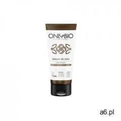 Onlybio balsam do ciała - ujędrniający - tuba balsam do ciała - ujędrniający - tuba - ogłoszenia A6.pl
