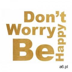 Dekoracja drewniana napis na ścianę Dont't Worry Be Happy - 4 mm - ogłoszenia A6.pl