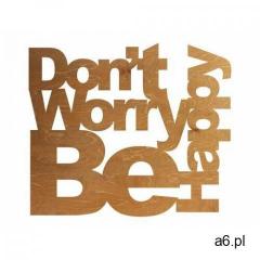 Congee.pl Dekoracja drewniana napis na ścianę don't worry be happy - 3 mm (5907509934933) - ogłoszenia A6.pl