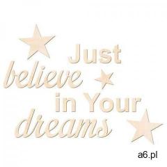 Dekoracja napis na ścianę Just believe in Your dreams - 4 mm (5907509933028) - ogłoszenia A6.pl