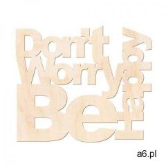 Dekoracja napis na ścianę Dont't Worry Be Happy - 6 mm (5907509933301) - ogłoszenia A6.pl