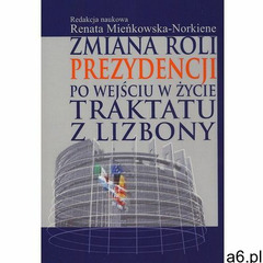 Zmiana roli prezydencji po wejściu w życie Traktatu z Lizbony (9788375453744) - ogłoszenia A6.pl