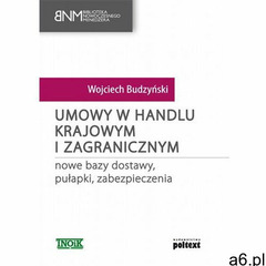 Umowy w handlu krajowym i zagranicznym - Wojciech Budzyński (2018) - ogłoszenia A6.pl
