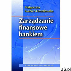 Zarządzanie finansowe bankiem, oprawa miękka - ogłoszenia A6.pl