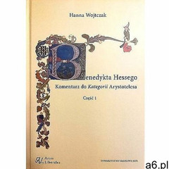 Benedykta Hessego Komentarz do Kategorii Arystotelesa Część 1 - Hanna Wojtczak - ogłoszenia A6.pl