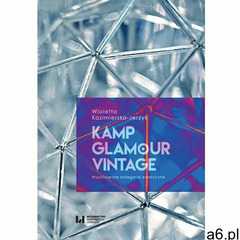 Kamp, glamour, vintage - Wioletta Kazimierska-Jerzyk - ogłoszenia A6.pl