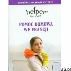 Pomoc domowa we Francji. Rozmówki, oprawa miękka - ogłoszenia A6.pl