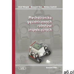 Mechatronika gąsienicowych robotów inspekcyjnych - Józef Giergiel - ebook - ogłoszenia A6.pl