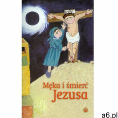 Męka i śmierć Jezusa, Natalia Forte - ogłoszenia A6.pl