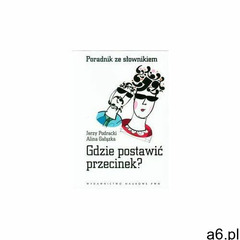 Gdzie postawić przecinek?, Wydawnictwo Naukowe PWN - ogłoszenia A6.pl