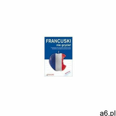 Francuski Nie Gryzie! Książka + Cd (2012) - ogłoszenia A6.pl