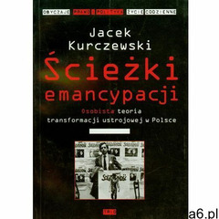 Ścieżki emancypacji. Osobista teoria transformacji ustrojowej w Polsce (276 str.) - ogłoszenia A6.pl
