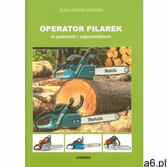 Operator pilarek w pytaniach i odpowiedziach + zakładka do książki GRATIS, Liwona - ogłoszenia A6.pl