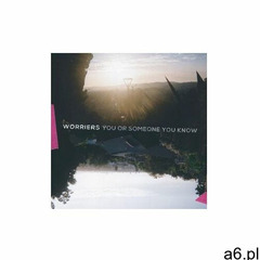 Worriers - You Or Someone You Know - ogłoszenia A6.pl
