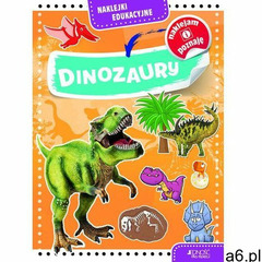 Naklejki edukacyjne Dinozaury. Darmowy odbiór w niemal 100 księgarniach! (2018) - ogłoszenia A6.pl
