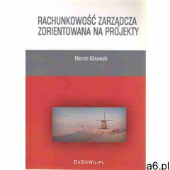 Rachunkowość zarządcza zorientowana na projekty, Klinowski Marcin - ogłoszenia A6.pl