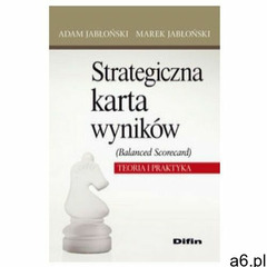 Strategiczna karta wyników Balanced Scorecard (9788376414331) - ogłoszenia A6.pl