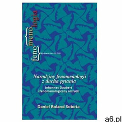 Narodziny fenomenologii z ducha pytania - (9788376831374) - ogłoszenia A6.pl
