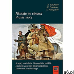 Filozofia po ciemnej stronie mocy Część 1 1945-1951 [Kuliniak Radosław, Pandura Mariusz, Ratajczak Ł - ogłoszenia A6.pl