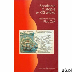 Spotkania z utopiÄ XXI wieku (244 str.) - ogłoszenia A6.pl