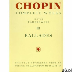 Chopin Complete Works III Ballady. - książka - ogłoszenia A6.pl