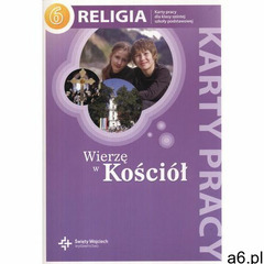 Wierzę w Kościół. Klasa 6, szkoła podstawowa. Religia. Karty pracy. (9788375165616) - ogłoszenia A6.pl