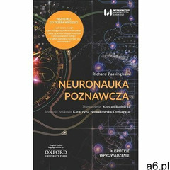 Neuronauka poznawcza. Krótkie Wprowadzenie 27 - Passingham Richard - książka (9788382201482) - ogłoszenia A6.pl