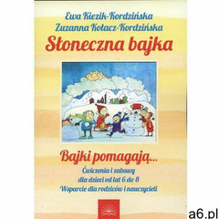 Słoneczna bajka Bajki pomagają… - Ewa Kiezik-Kordzińska, Zuzanna Kołacz-Kordzińska (2012) - ogłoszenia A6.pl