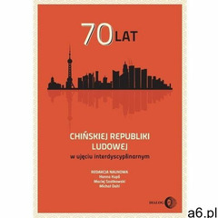 70 lat Chińskiej Republiki Ludowej w ujęciu interdyscyplinarnym - praca zbiorowa - książka (97883800 - ogłoszenia A6.pl