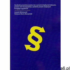 Swoboda przemieszczania się w prawie międzynarodowym prawie Unii Europejskiej i polskim prawie krajo - ogłoszenia A6.pl