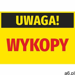 Wally - piękno dekoracji Naklejka uwaga wykopy - ogłoszenia A6.pl
