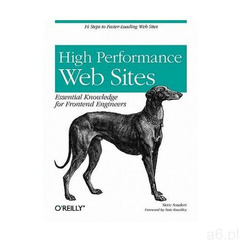 High Performance Web Sites. Essential Knowledge for Front-End Engineers (170 str.) - ogłoszenia A6.pl
