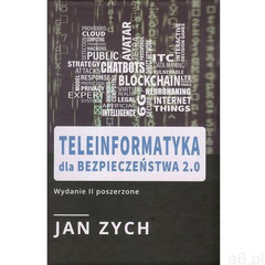 Teleinformatyka dla bezpieczeństwa 2.0 - Jan Zych (9788395152375) - ogłoszenia A6.pl