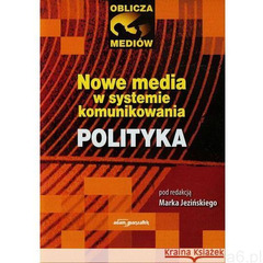 Nowe media w systemie komunikowania, oprawa miękka - ogłoszenia A6.pl