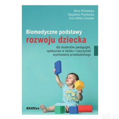 Biomedyczne podstawy rozwoju dziecka dla studentów pedagogiki, opiekunów w żłobku i nauczycieli wych - ogłoszenia A6.pl