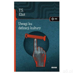 Uwagi ku definicji kultury. wyd.2/21 - Eliot S. Thomas - książka (9788379982950) - ogłoszenia A6.pl