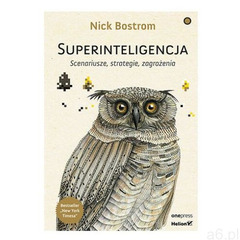 Superinteligencja. Scenariusze strategie zagrożenia - Nick Bostrom - książka, oprawa miękka - ogłoszenia A6.pl