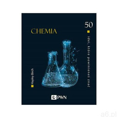 50 idei, które powinieneś znać. Chemia - Birch Hayley - książka - ogłoszenia A6.pl