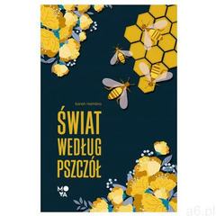 Świat według pszczół - Hambro Sarah - książka (208 str.) - ogłoszenia A6.pl