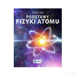 Podstawy fizyki atomu - Leś Zofia - książka - ogłoszenia A6.pl