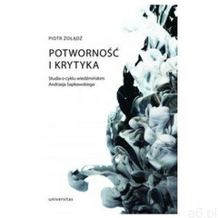 Potworność i krytyka - Piotr Żołądź (300 str.) - ogłoszenia A6.pl