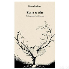 Życie za idee - Bradatan Costica (220 str.) - ogłoszenia A6.pl