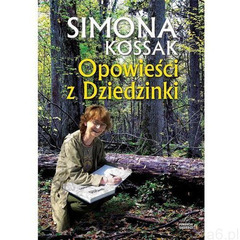 Opowieści z Dziedzinki, Simona Kossak - ogłoszenia A6.pl