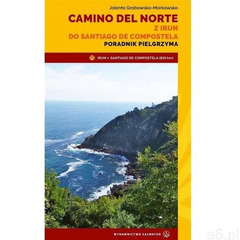 Camino del Norte. Poradnik pielgrzyma - Jolanta Grabowska-Markowska, oprawa broszurowa - ogłoszenia A6.pl