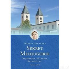 Sekret medjugorie. objawienia. historia. świadectwa (368 str.) - ogłoszenia A6.pl