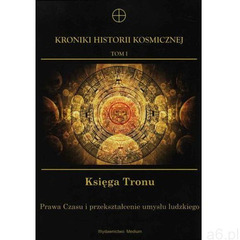 Kroniki historii kosmicznej t.1. księga tronu, oprawa broszurowa - ogłoszenia A6.pl
