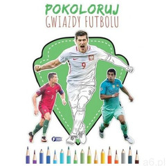 Pokoloruj Gwiazdy Futbolu - opracowanie zbiorowe - książka, oprawa broszurowa - ogłoszenia A6.pl